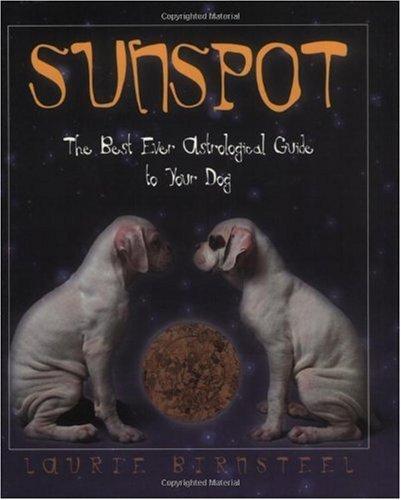 Laurie Birnsteel/Sunspot@ The Best Ever Astrological Guide to Your Dog